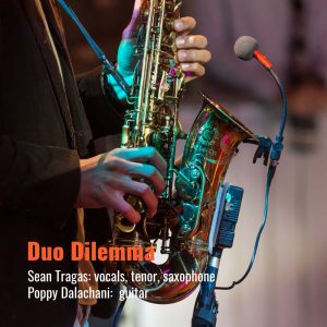 Duo Dilemma - Sean Tragas: vocals, tenor, saxophone & Poppy Dalachani: guitar